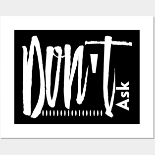 Don't Ask T-shirt (white) Posters and Art